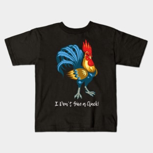 I Don’t Give a Cluck ! Kids T-Shirt